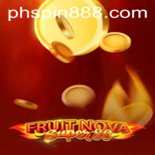Exploring FruitNovaSuper80 and the Thrill of 'PH Spin'